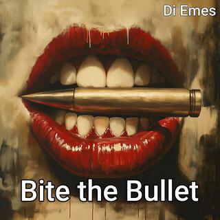 Bite the Bullet