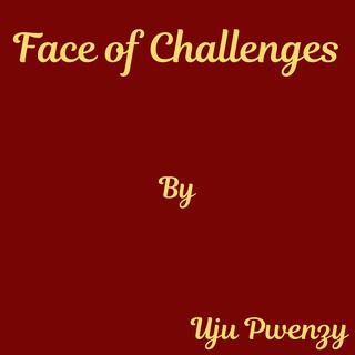 Face of Challenges