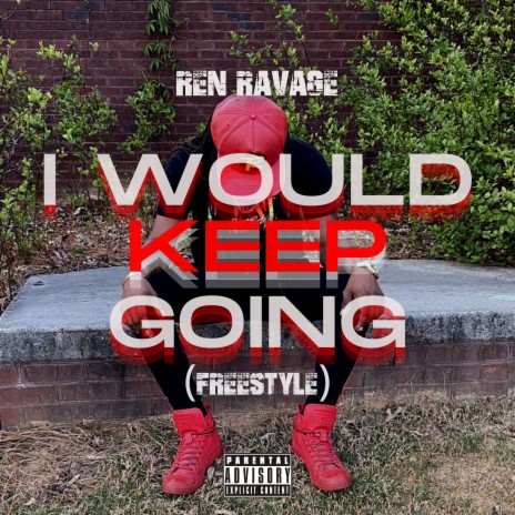 I Would Keep Going (Freestyle) | Boomplay Music