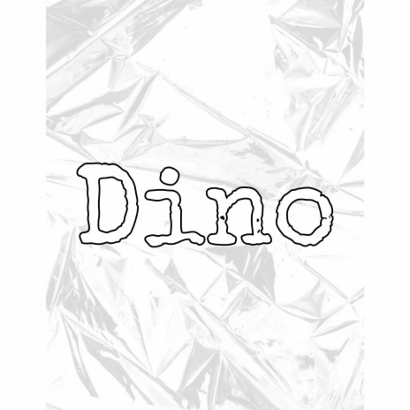 Dino | Boomplay Music