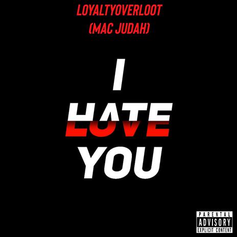 I Hate I Love You | Boomplay Music