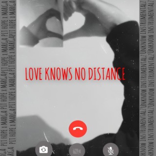 LOVE KNOWS NO DISTANCE