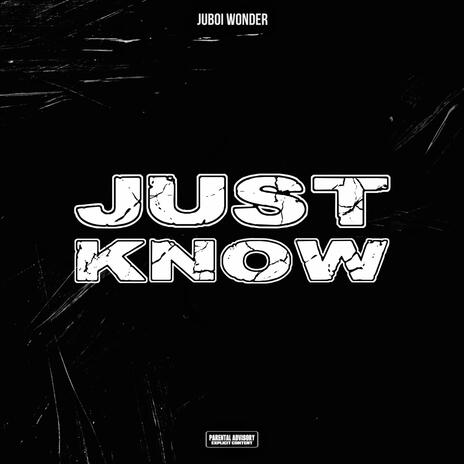 Just Know | Boomplay Music