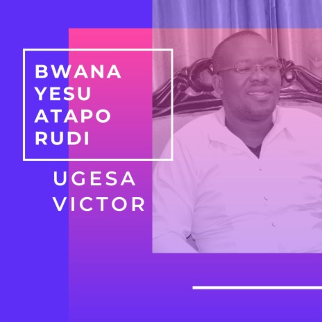 BWANA YESU ATAPORUDI | Boomplay Music