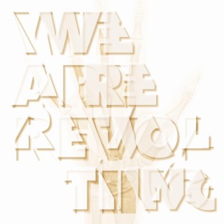 We Are Revolting