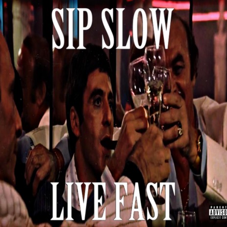 Sip Slow Live Fast Freestyle | Boomplay Music