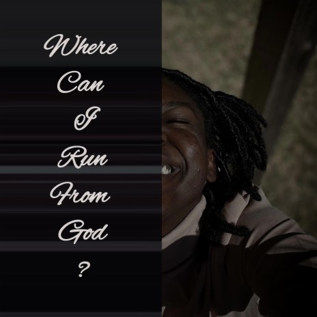 Where can I run from God? | Boomplay Music