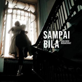 Sampai Bila ft. Cain Rose lyrics | Boomplay Music