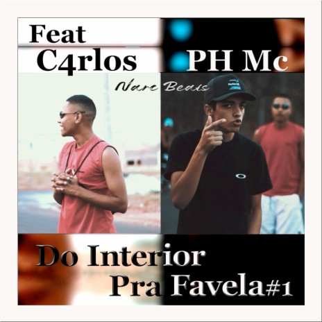 Do Interior pra Favela #1 ft. PH Mc & C4rlos | Boomplay Music