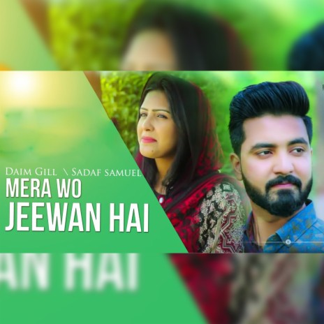 Mera Wo Jeewan Hai ft. Sadaf Samuel | Boomplay Music