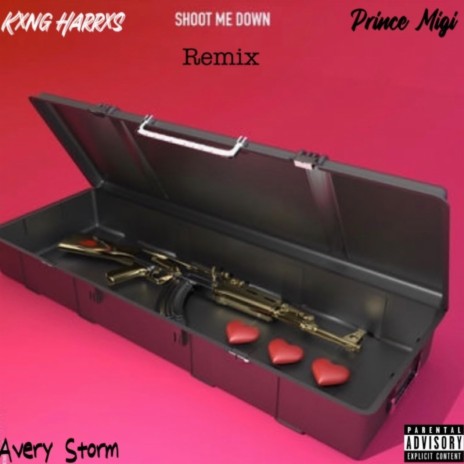 Shoot Me Down Pt. 2 ft. Avery Storm & Prince Migi