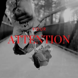 YOUR ATTENTION lyrics | Boomplay Music