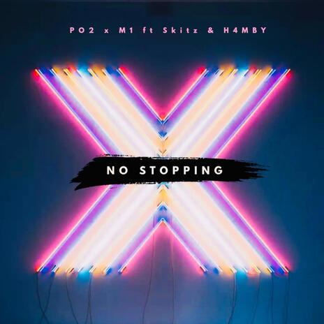 No Stopping ft. Call Me M1, Skitz & H4MBY | Boomplay Music