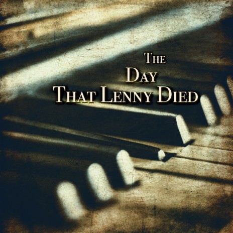 The Day that Lenny Died | Boomplay Music