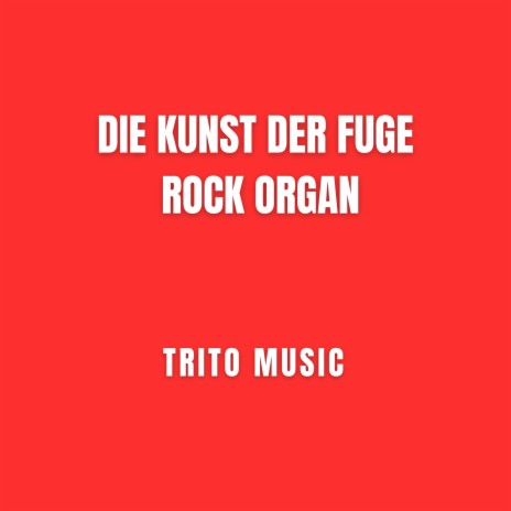 Die Kunst der Fuge, Contrapunctus XI Rock Organ Edition