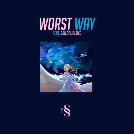 Worst Way (Your Lie In April) ft. Sailorurlove & Roless | Boomplay Music