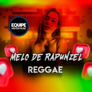 Melo De Rapunzel (Reggae Remix)