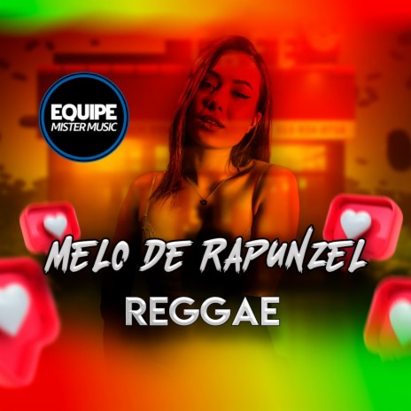 Melo De Rapunzel (Reggae Remix) ft. Laercio Mister Produções | Boomplay Music