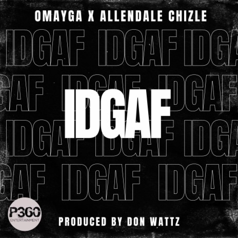 IDGAF ft. Allendale Chizle | Boomplay Music