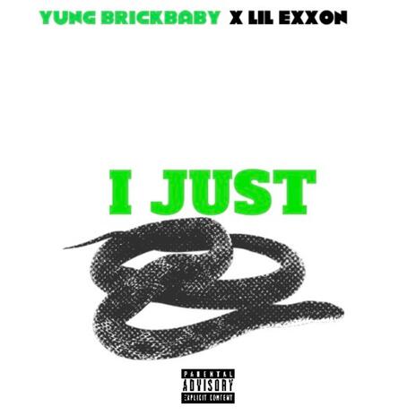 I JUST ft. Lil Exxon | Boomplay Music