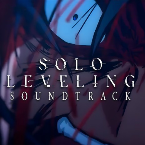 Solo Leveling Soundtrack : I’ve Gotta Get Stronger Jinwoo vs Snake (Epic Version)