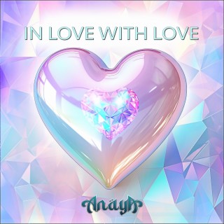 In Love with Love lyrics | Boomplay Music