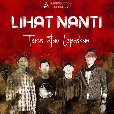 Terus atau Lepaskan | Boomplay Music