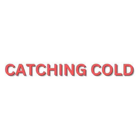 Catching Cold | Boomplay Music