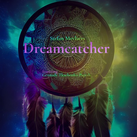 Dreamcatcher ft. Gennady Tkachenko-Papizh