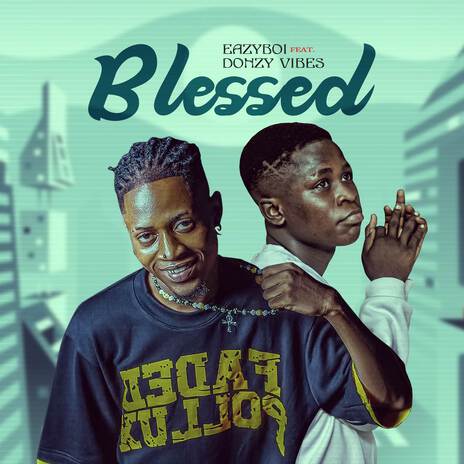 Blessed ft. Donzy Vibes | Boomplay Music