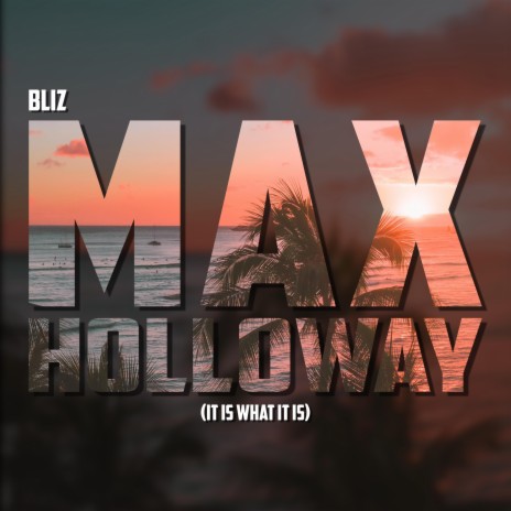 Max Holloway (It Is What It Is) | Boomplay Music