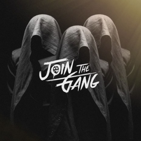 JOIN THE GANG | Boomplay Music