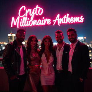 Crypto Millionaire Anthems (My Great Crypto Plan)