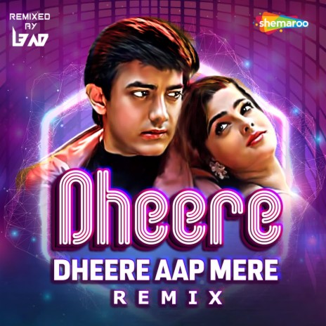 Dheere Dheere Aap Mere Remix ft. Sadhana Sargam | Boomplay Music