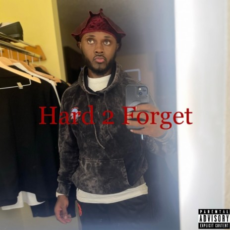 Hard 2 Forget | Boomplay Music