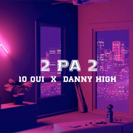 2 Pa 2 ft. Danny High