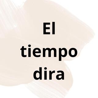 El tiempo dira