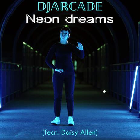 Neon dreams (feat. Daisy Allen) | Boomplay Music