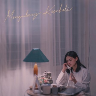 Mengulang Kembali lyrics | Boomplay Music