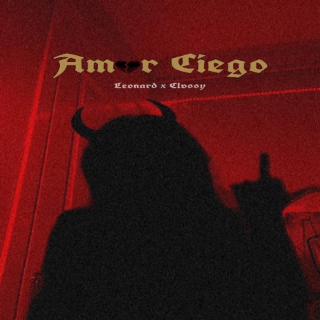 Amor Ciego ft. Clvssy | Boomplay Music