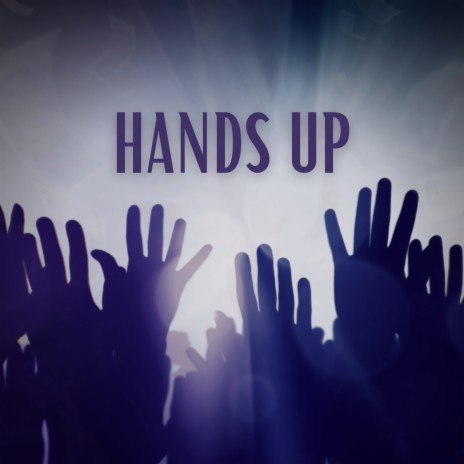 Hands Up | Boomplay Music