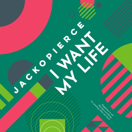 I Want My Life ft. Cary Pierce & Jack O'Neill | Boomplay Music