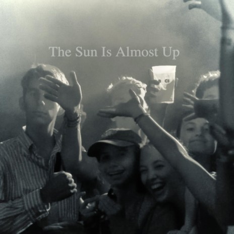 The Sun Is Almost Up | Boomplay Music
