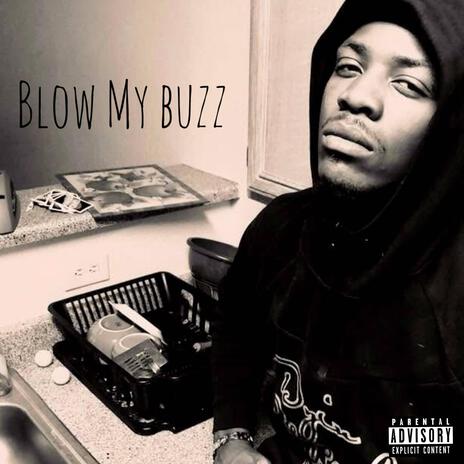 Blow My Buzz | Boomplay Music