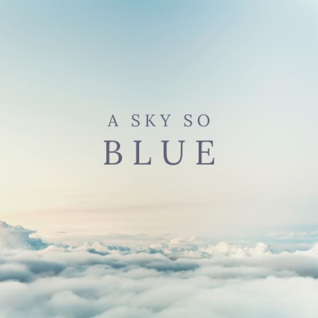 A sky so blue (Kalimba version) | Boomplay Music