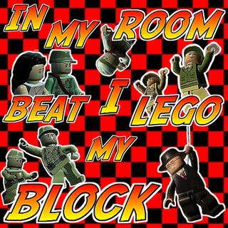 IN MY ROOM I BEAT MY LEGO BLOCK