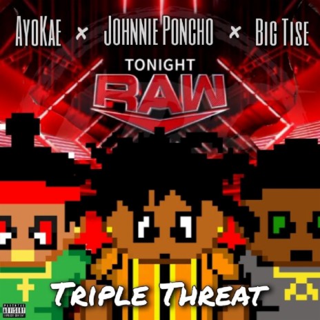 Tripple Threat ft. AyoKae & Big Tise | Boomplay Music