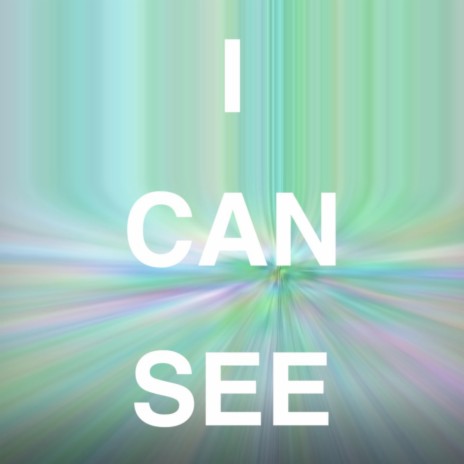 i can see