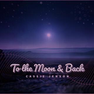 To the Moon & Back