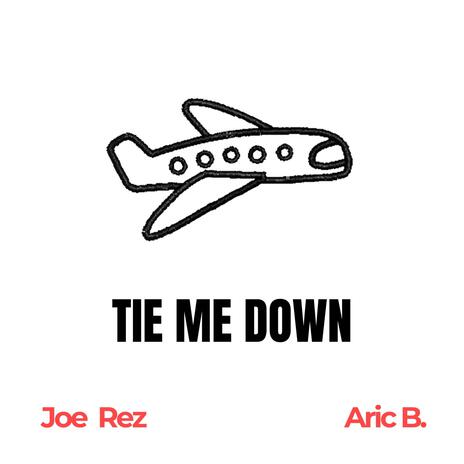 Tie Me Down ft. Aric B. | Boomplay Music